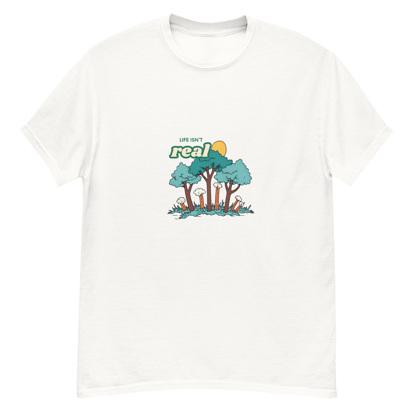 Life Isn't Real minimalist text graphic on a white unisex t-shirt