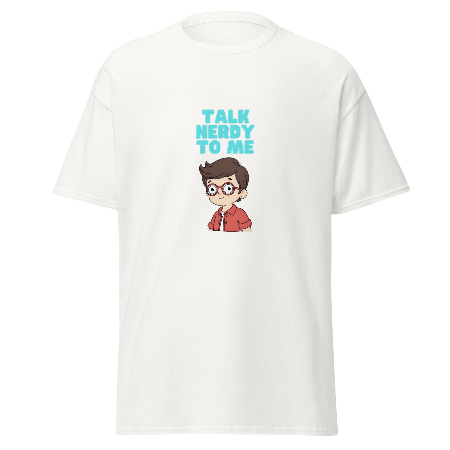 Talk Nerdy To Me nerd cartoon graphic on a white unisex t-shirt