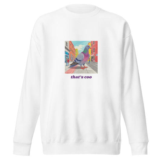 That's Coo pigeon graphic on a white premium sweatshirt